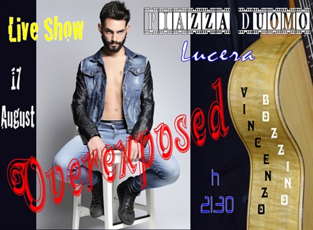Nel programma delle festività patronali Estate 2015 Lucera il Live Show Concert 'Overexposed' di Vincenzo Bozzino